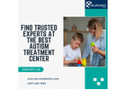 Find Trusted Experts at the Best Autism Treatment Center