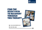 Find the Right Path to Recovery Through TMS Therapy